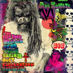 Rob Zombie : The Electric Warlock Acid Witch Satanic Orgy Celebration Dispenser